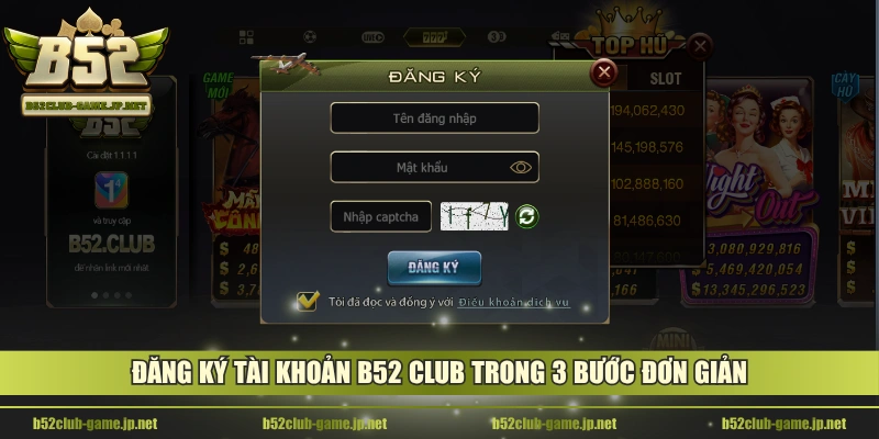 Đăng ký tài khoản B52 CLUB trong 3 bước đơn giản