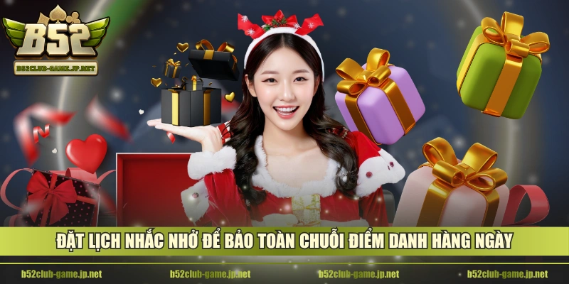 Đặt lịch nhắc nhở để bảo toàn chuỗi điểm danh hàng ngày