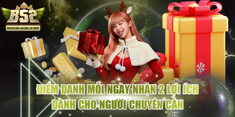 Điểm Danh Mỗi Ngày Nhận 2 Lợi Ích Dành Cho Người Chuyên Cần