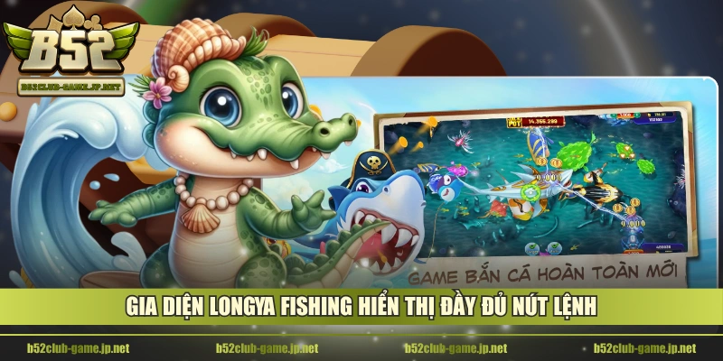 Giao diện LongYa Fishing hiển thị đầy đủ nút lệnh