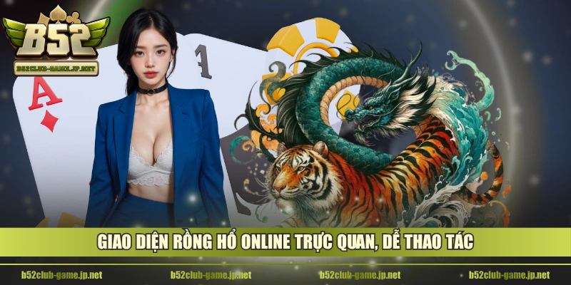 Giao diện Rồng Hổ Online trực quan, dễ thao tác