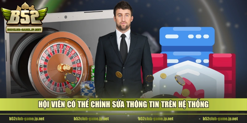 Hội viên có thể chỉnh sửa thông tin trên hệ thống