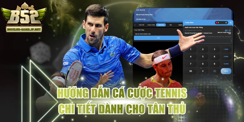 Hướng Dẫn Cá Cược Tennis Chi Tiết Dành Cho Tân Thủ
