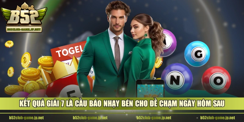 Kết quả giải 7 là cầu báo nhạy bén cho đề chạm ngày hôm sau