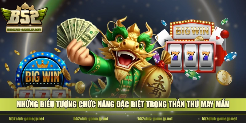 Những biểu tượng chức năng đặc biệt trong Thần Thú May Mắn