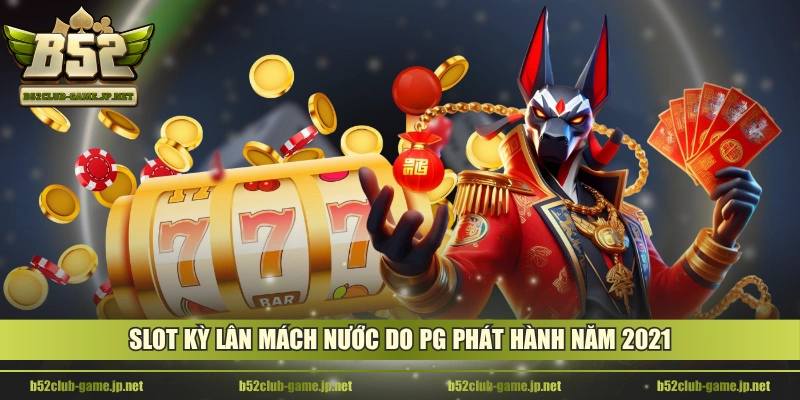 Slot Kỳ Lân Mách Nước do PG phát hành năm 2021