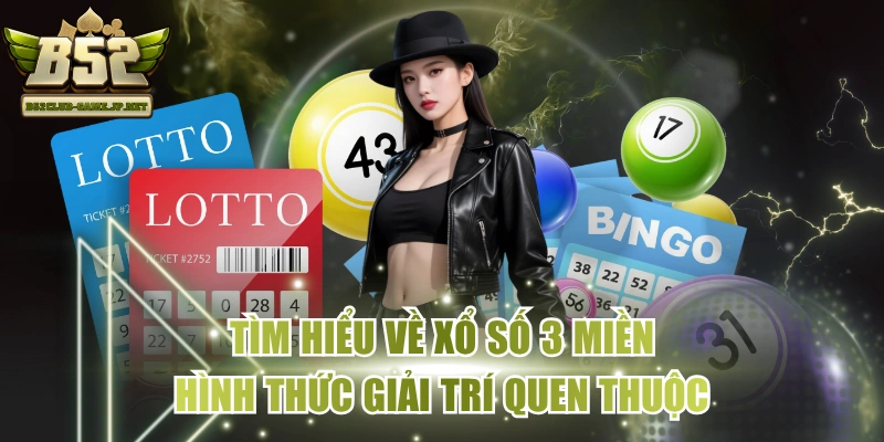 Tìm Hiểu Về Xổ Số 3 Miền - Hình Thức Giải Trí Quen Thuộc