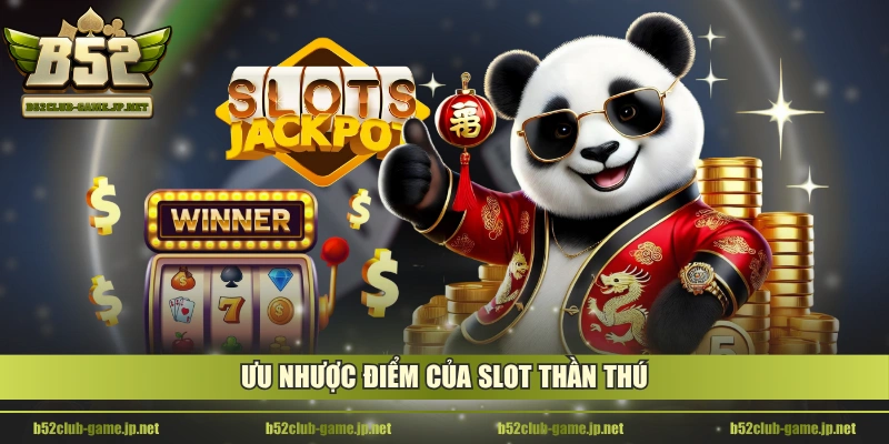 Ưu nhược điểm của slot Thần Thú
